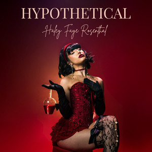 Hypothetical by Haley Faye Rosenthal