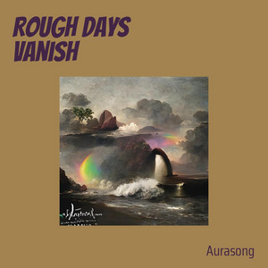 Rough Days Vanish