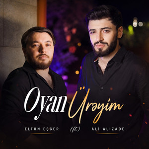 Oyan Ürəyim by Eltun Esger, Ali Alizade