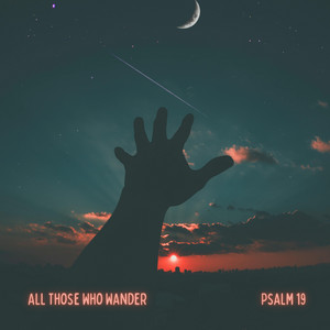 Psalm 19 by All Those Who Wander