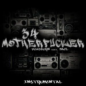 34 Motherfucker - Instrumental by HeadburN, MACL