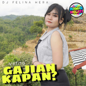 Gajian Kapan? by DJ Felina Hera, Vefita, Mawar Melati