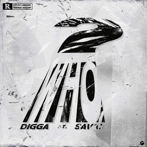 Who? by Digga, Sav'o
