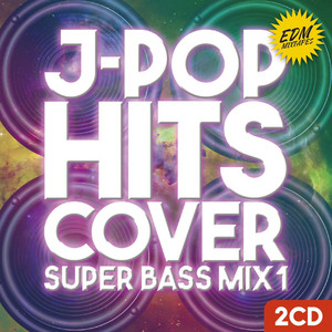 浪漫飛行 - SUPER BASS MIX by NyanJP, etsuco