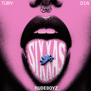 SIXXXAS by TURY, DIA, The Rudeboyz