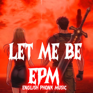 LET ME BE - SLOWED by EPM PHONK