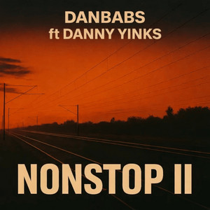 Nonstop II by Danbabs, Danny Yinks