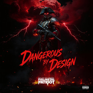Dangerous By Design by Full Metal Patriot
