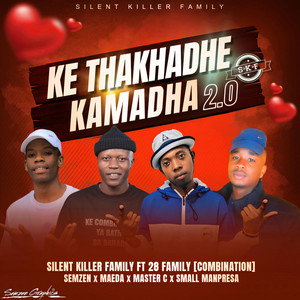 KE THAKHADHE KAMATLA 2.0 by Semzen Silent Killer Family, 28 Family, Small Manpresa