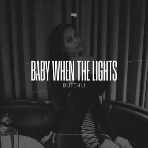 Baby When The Lights by Butch U