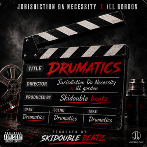 Drumatics by Jurisdiction Da Necessity, Ill Gordon
