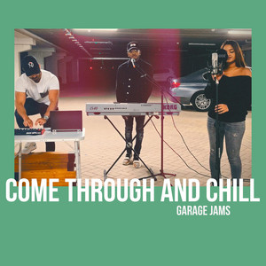 Come Through and Chill by Ridge, Karan B