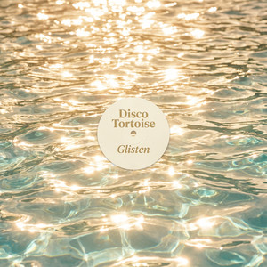 Glisten by Disco Tortoise