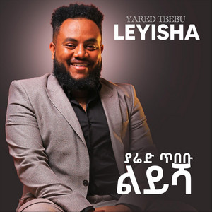 Yared Tibebu - Leyisha