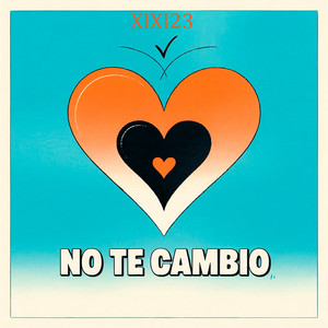 No te cambio by xixi23