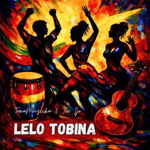 TanaMuzicka & Joe ijo - Lelo Tobina