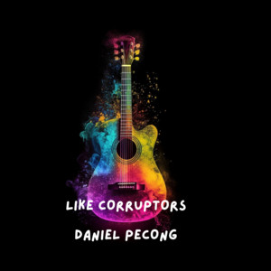 DANIEL PECONG - Like Corruptors