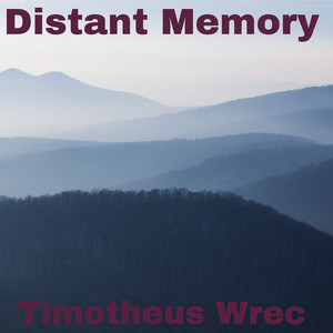 Distant Memory by Timotheus Wrec