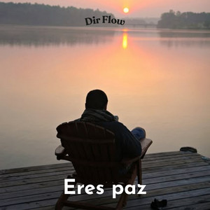 Eres paz by Dir Flow