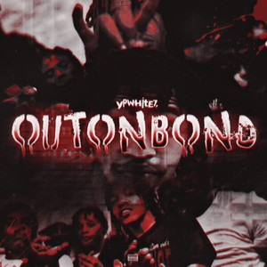Out On Bond by ypwhitez