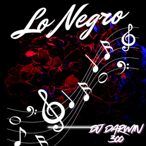 Lo Negro by DJ DARWIN 300