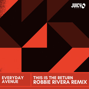 This Is The Return - Robbie Rivera Remix by Everyday Avenue