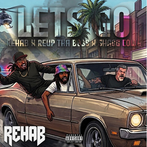 Let's Go by Rehab, Reup Tha Boss, Shagg Colie