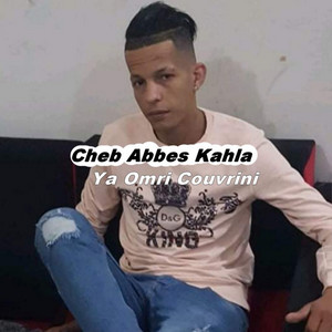 Cheb Abbes Kahla - Ya Omri Couvrini