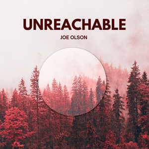 Unreachable by Joe Olson