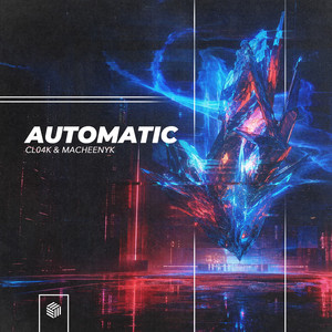 Automatic by Cl04k, Macheenyk