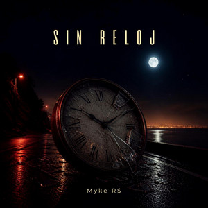 Sin Reloj by Myke R$