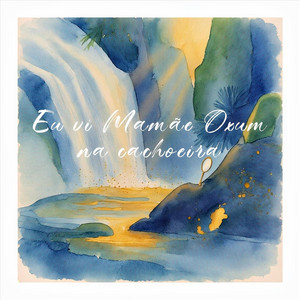 Eu Vi Mamãe Oxum na cachoeira by André Parisi