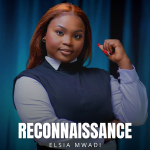 Elsia Mwadi - Reconnaissance