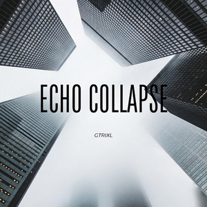 Echo Collapse by GTrixl