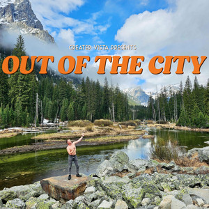Greater Vista — Out Of The City