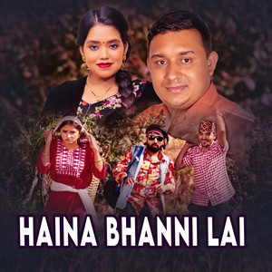 Tejash Regmi, Rajendra Sapkota & Shantishree Pariyar - Haina Bhanni Lai
