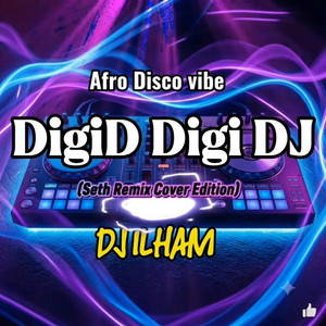 Digi Digi DJ by Seth pacaanas