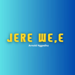 Arnold Nggedhu - JERE WE,E