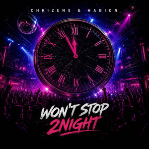 WON'T STOP 2NIGHT by Chrizens, HABION