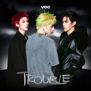 TROUBLE by VOC