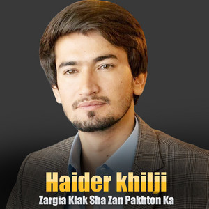 Haider khilji - Zargia Klak Sha Zan Pakhton Ka