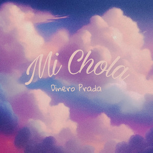 Dinero Prada - Mi Chola