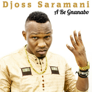 Djoss Saramani - A be gnanabo
