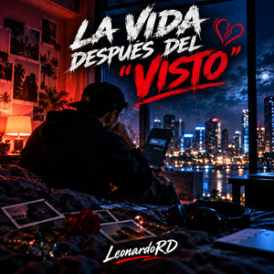La Vida Después del Visto by LeonardoRD