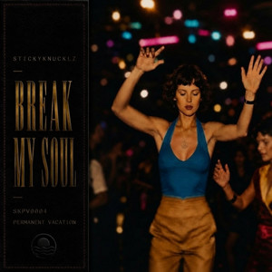 Stickyknucklz — Break My Soul (2026)