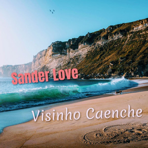 Sander Love - Visinho Caenche