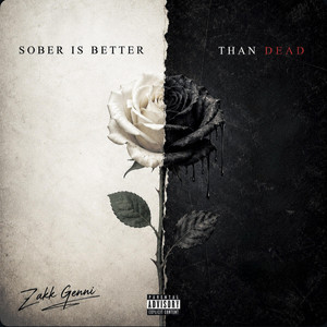 Sober Is Better Than DEAD by Zakk Genni, Henny Hermes