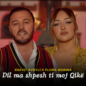 Xhavit Avdyli & Flora Morina - Dil ma shpesh ti moj Qikë