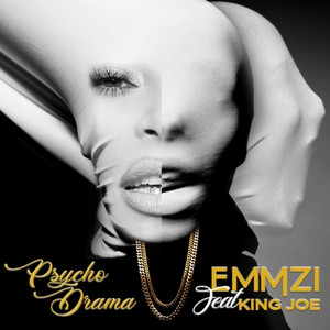 Psycho Drama by Emmzi, King Joe