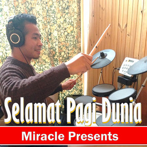Miracle Presents - Selamat Pagi Dunia